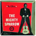 The Mighty Sparrow?